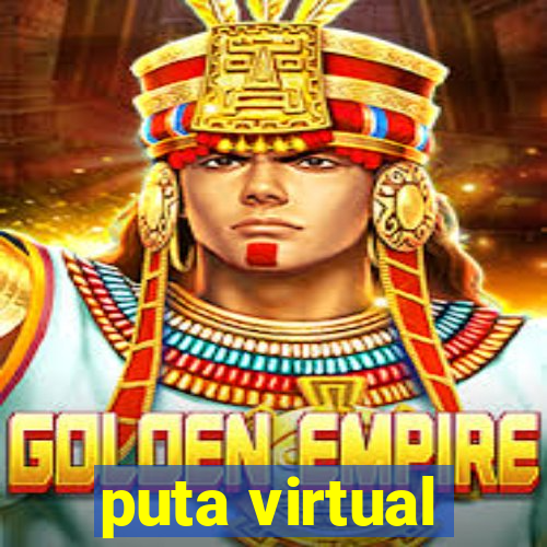 puta virtual